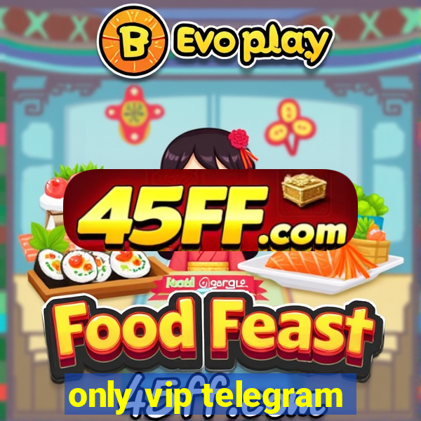 only vip telegram